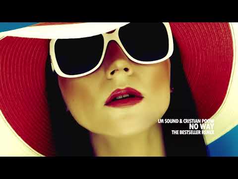 LM Sound & Cristian Poow - No Way (The Bestseller Remix)