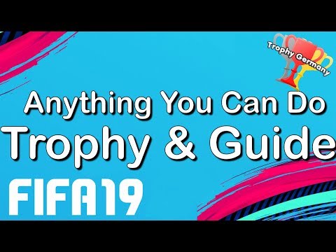FIFA 19 - Anything You Can Do - Trophy/Achievement Guide (1080p 60fps)