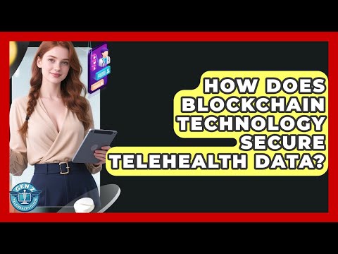 How Does Blockchain Technology Secure Telehealth Data? - Gen Z Telehealth Guide