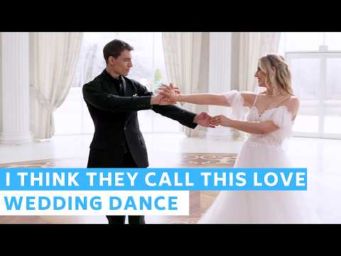 Elliot James Reay - I Think They Call This Love ❤️ | First Dance Choreography | Wedding Dance ONLINE