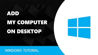 How To Add My Computer Icon On Desktop In Windows 10
