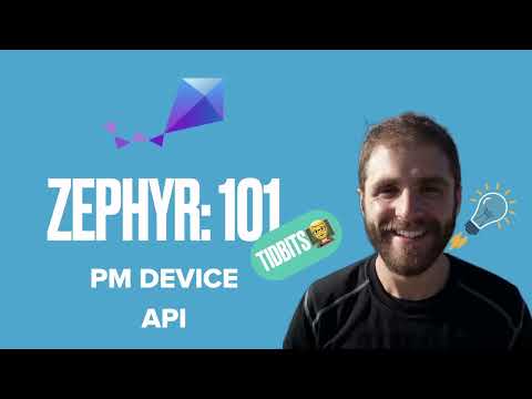 Zephyr 101 - Tidbit! - PM Device API