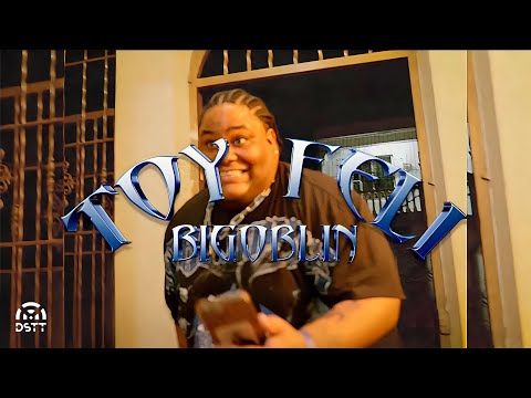BIGOBLIN - Toy Feli (Video Oficial)
