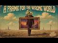 THE WRONG WORLD INSIDE THE FRAME 1967 Psychedelic Progressive Rock Full Album