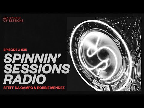 Spinnin’ Sessions Radio – Episode #635 | Steff da Campo & Robbie Mendez