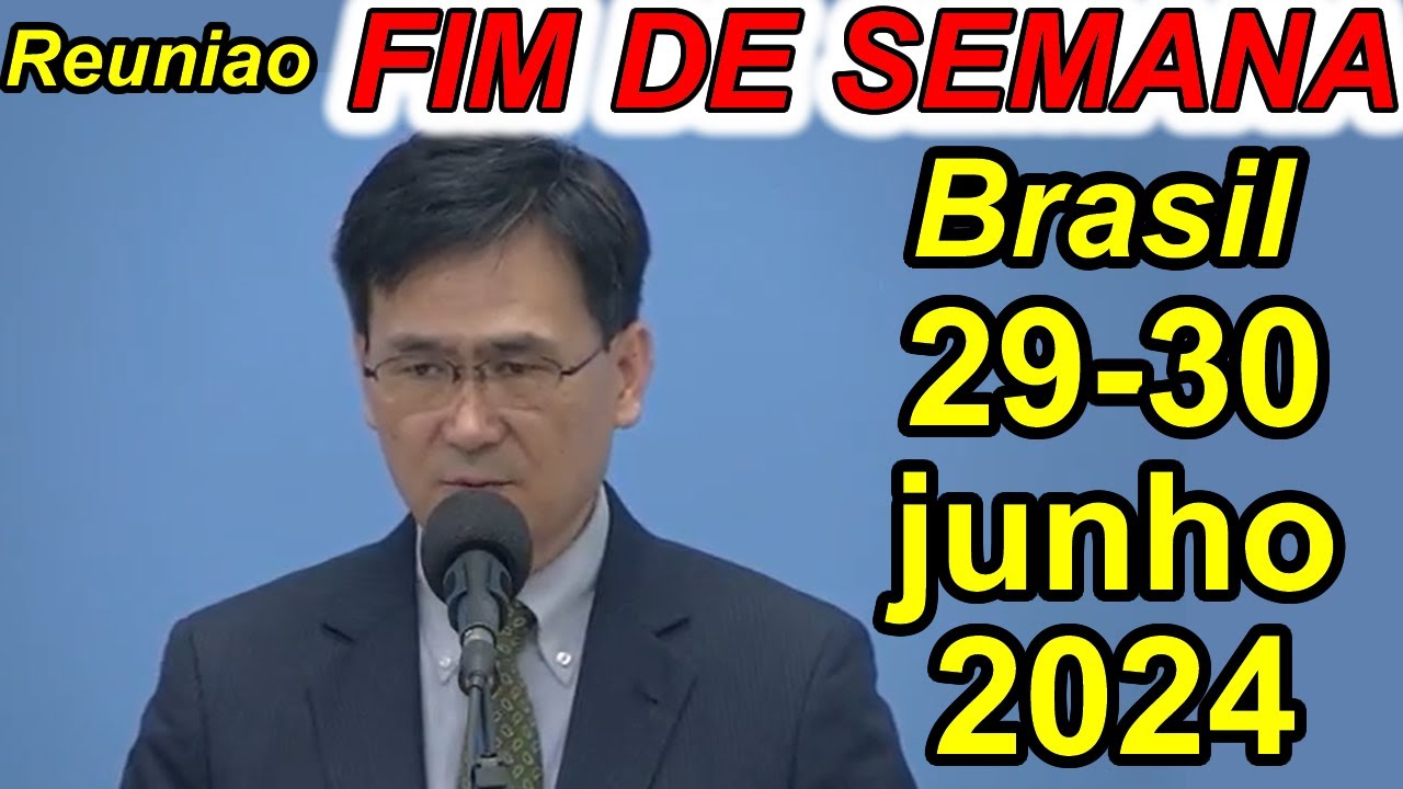 Reunião de fim de semana 29-30 de junho 2024 PORTUGUES BRASIL