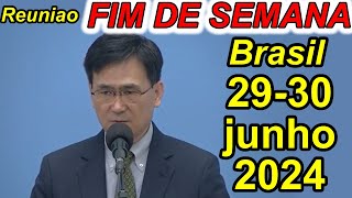 Reunião de fim de semana 29-30 de junho 2024 PORTUGUES BRASIL