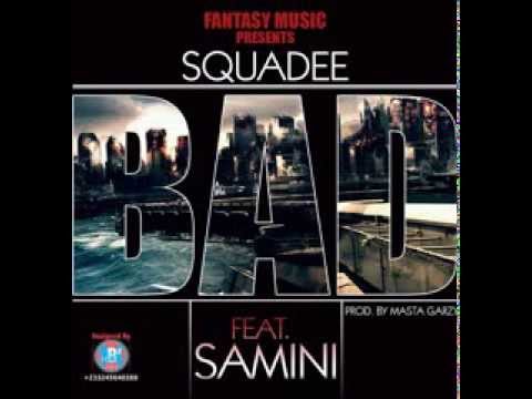 squadee ft samini - BAD