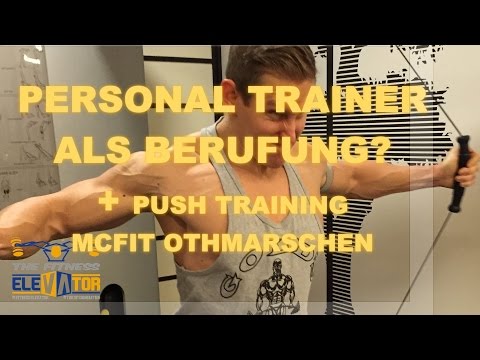 Personal Trainer als Berufung! Wie werde ich Personal Trainer / Push Training McFit Othmarschen