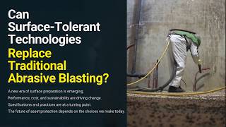 Can Surface-Tolerant Technologies Replace Traditional Abrasive Blasting?