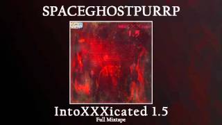SpaceGhostPurrp - intoXXXicated 1.5 [ 2015 Full Mixtape ]