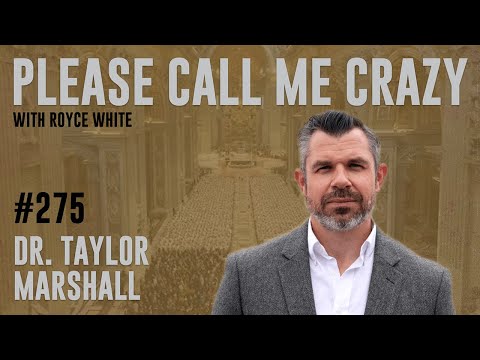 Dr. Taylor Marshall & Christian Patriot | EP #275 | Catholic Resurgence? | Royce White