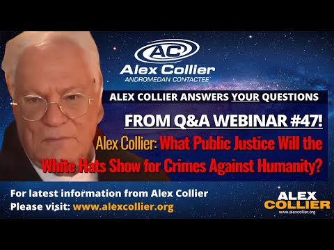Alex Collier: What Public Justice Will the White Hats Show for Crimes Against Humanity?