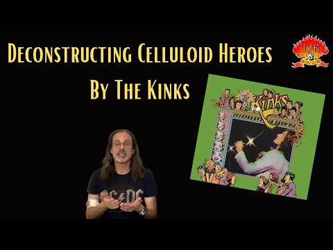 Deconstructing Celluloid Heroes By The Kinks