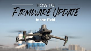 How to Update Firmware - In the Field - Using a Mobile Hot Spot