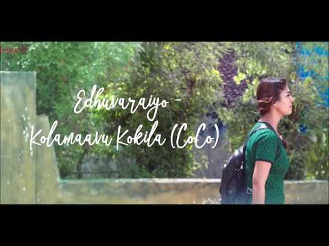 Edhuvaraiyo (Lyrics) - Kolamaavu Kokila (CoCo)