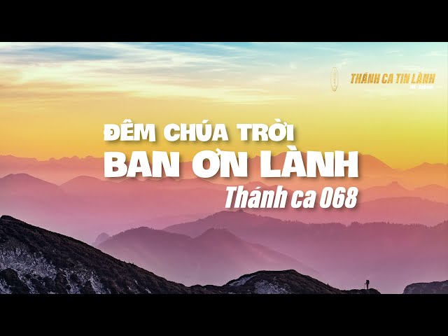 THÁNH CA 068 | ĐÊM CHÚA TRỜI BAN ƠN LÀNH | KARAOKE THÁNH CA TIN LÀNH