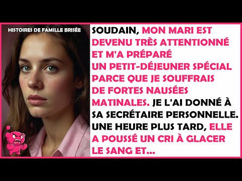 Mon mari m'a préparé un petit-déjeuner spécial, mais j'ai eu un mauvais pressentiment et...