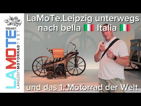LaMoTe.Leipzig unterwegs nach bella Italia und das erste Motorrad u. Automobil der Welt #motorworld