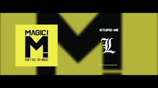 MAGIC! - Stupid Me (Lyrical Video)