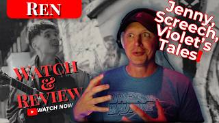 Ren: A Story Like No Other: Deep Dive Into the "Tales" Trilogy of Jenny, Screech & Violet | Reaction