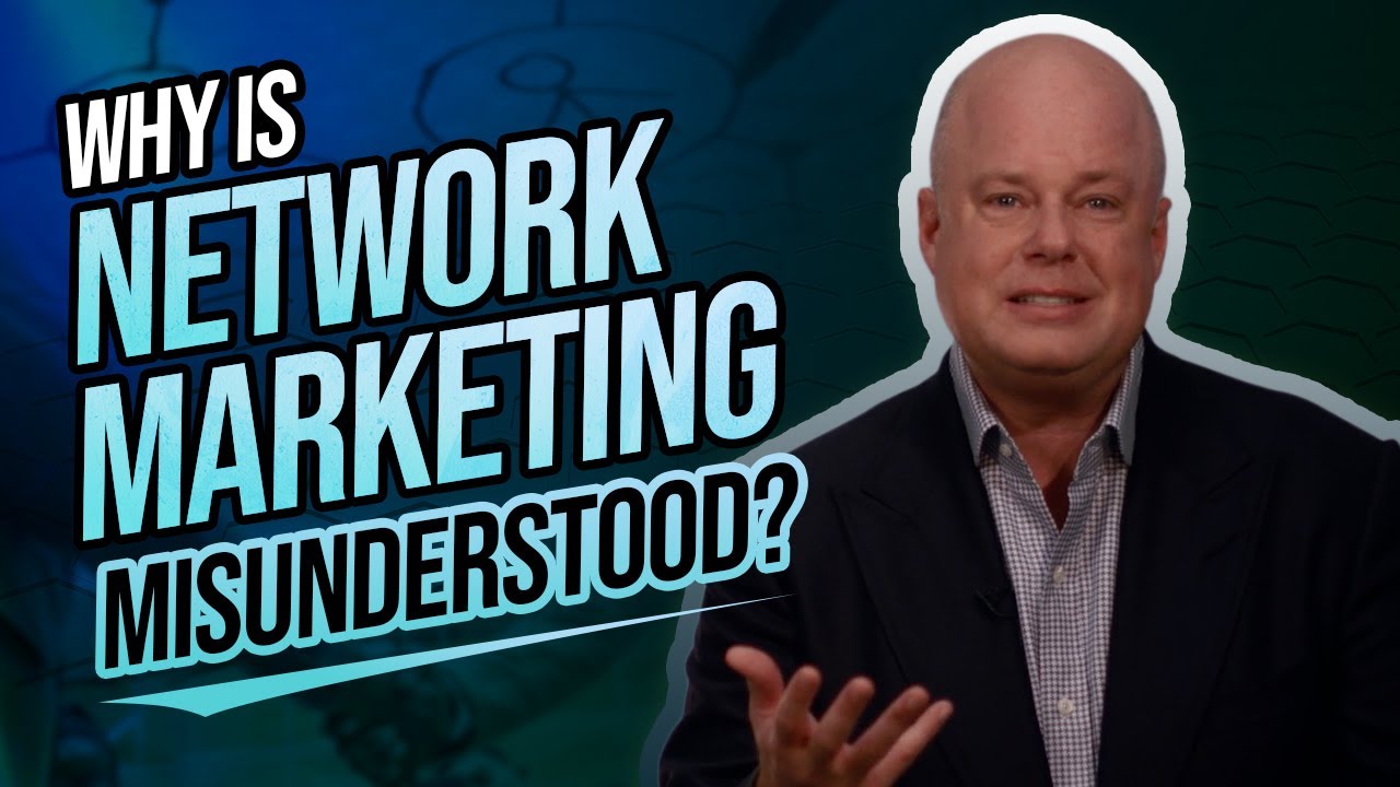 Why is Network Marketing Misunderstood