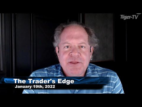 January 19th, The Trader's Edge with Steve Rhodes on TFNN - 2022