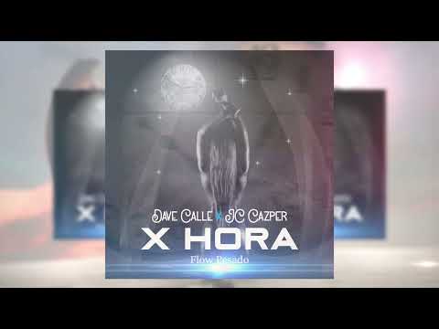 Dave Calle X JC Cazper - X Hora