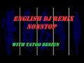 English DJ Remix Nonstop Alvin Music With Tatoo Design