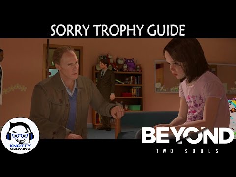 Beyond Two Souls (PS4): Sorry Trophy Guide