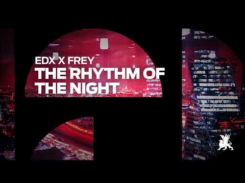 EDX x Frey - The Rhythm Of The Night