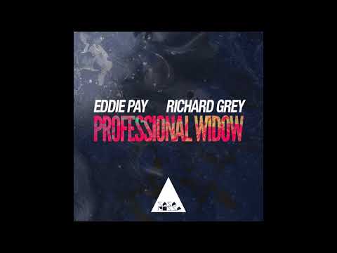 Eddie Pay, Richard Grey - Professional Widow (Original Mix)