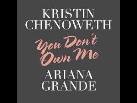 You Don't Own Me (karaoke} By Kristin Chenoweth and Ariana Grande