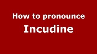 How to pronounce Incudine