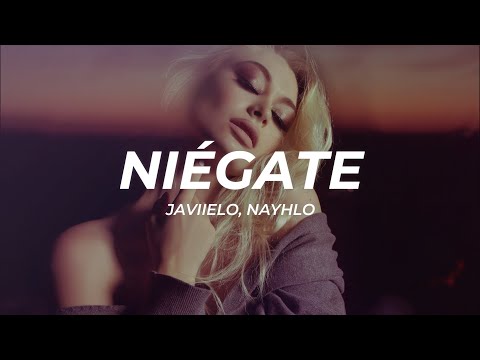 Javiielo, NAYHLO - Niégate (Letra/Lyrics) [Premiere]