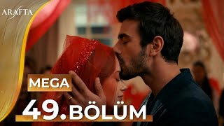 Arafta Episode 49 | Mega Episode | Full Episode | Turkish Drama | English Subtitles