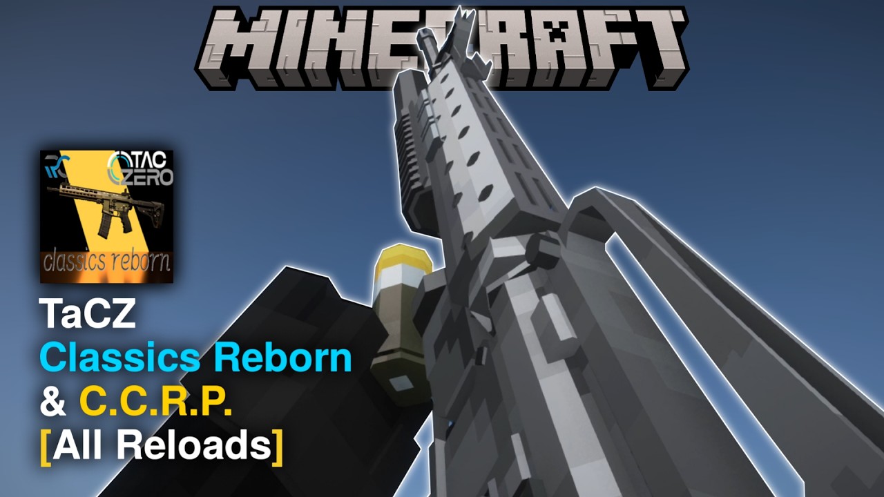 Classics Reborn & CCRP - All Reloads | Minecraft TaCZ | v1.1.3 & v1.1.4 | By cima_silchin_warfare