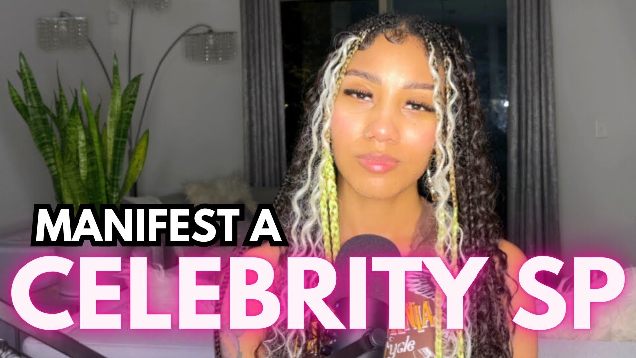 How to manifest a celebrity effortlessly