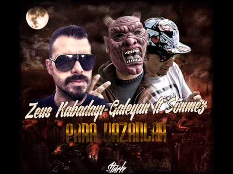 Sönmez ft Galeyan (Zeus Kabadayı) - Para Kazancak