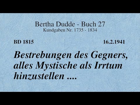 BD 1815 - BESTREBUNGEN DES GEGNERS, ALLES MYSTISCHE ALS IRRTUM HINZUSTELLEN ....