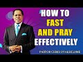 HOW TO FAST AND PRAY EFFECTIVELY PASTOR CHRIS OYAKHILOME PhD MUST WATCH