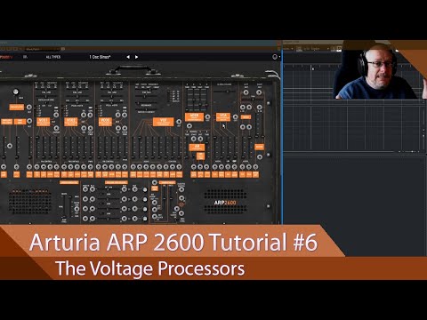 Arturia ARP 2600-V Walkthrough Ep.06 - The Voltage Processors