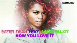 Ester Dean feat. Missy Elliot - How You Love It.flv