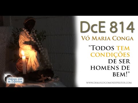 DcE 814 - [Sejam homens de bem!] Entidade Vovó Maria Conga - Médium Mãe Zaide Alencar