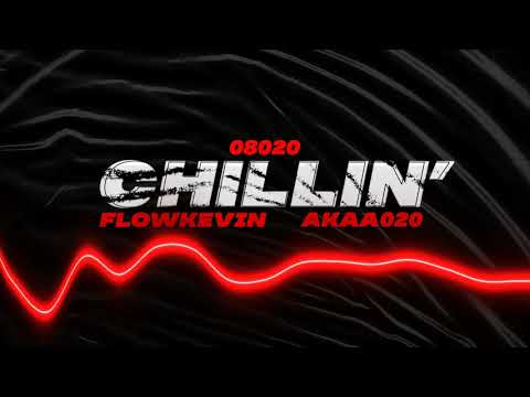 FlowKevin ft. Akaa020 - CHILLIN'