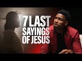 The Seven Last Words of Jesus | New Series