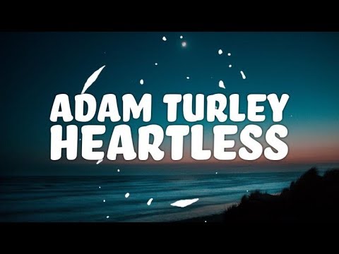 Adam Turley - Heartless (Lyrics)
