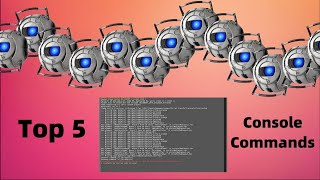 Portal 2 - Top 5 Console Commands