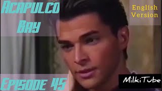 Acapulco Bay episode 45 (English)