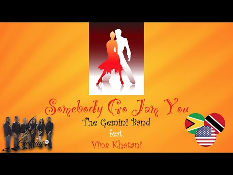Somebody Go Jam You - The Gemini Band Ft Vina Khetani